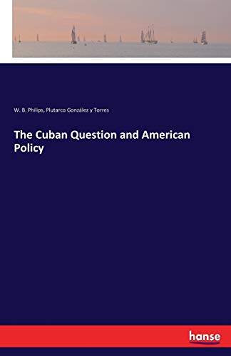 The Cuban Question and American Policy