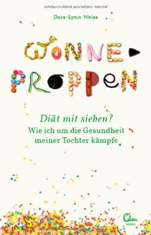 Wonneproppen: Diät mit sieben? Wie ich um die Gesundheit meiner Tochter kämpfe