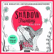 Shadow Painting - Katzen: Die kreative Entspannungsmethode