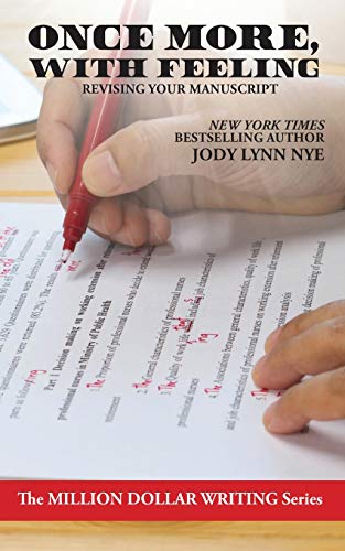 Once More, With Feeling: Revising Your Manuscript (Million Dollar Writing)