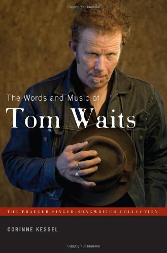 The Words and Music of Tom Waits (Praeger Singer-Songwriter Collections)