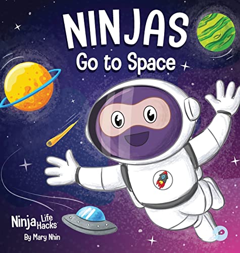Ninjas Go to Space: A Rhyming Children's Book About Space Exploration (Ninja Life Hacks)
