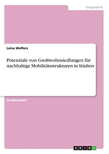 Potenziale von Großwohnsiedlungen für nachhaltige Mobilitätsstrukturen in Städten