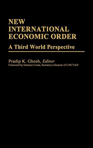 New International Economic Order: A Third World Perspective (International Development Resource Books, Band 9)