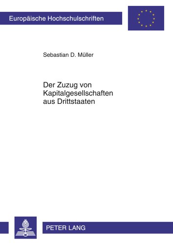 Der Zuzug von Kapitalgesellschaften aus Drittstaaten (Europäische Hochschulschriften - Reihe II)