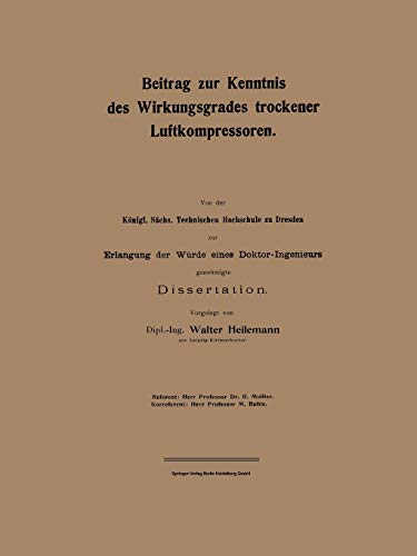 Beitrag zur Kenntnis des Wirkungsgrades trockener Luftkompressoren (Forschungsarbeiten auf dem Gebiete des Ingenieurwesens, 58, Band 58)
