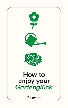 How to enjoy your Gartenglück (detebe)