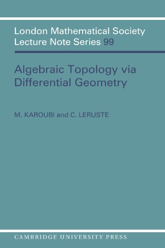 Algebraic Topology via Differential Geometry (London Mathematical Society Lecture Note Series, Band 99)