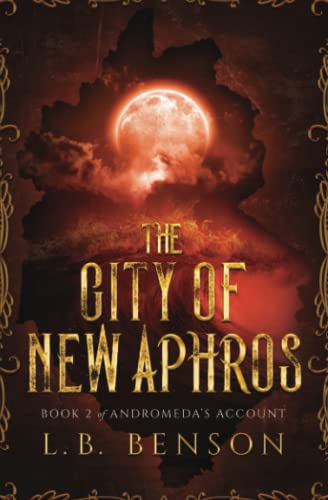 The City of New Aphros (Andromeda's Account, Band 2)