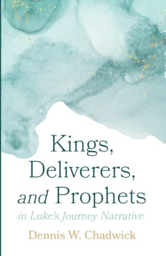 Kings, Deliverers, and Prophets in Luke's Journey Narrative