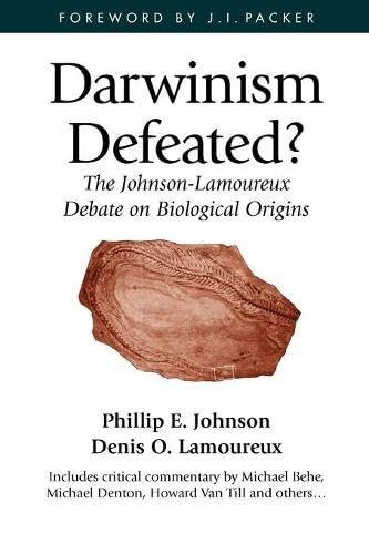 Darwinism Defeated?: The Johnson-Lamoureux Debate on Biological Origins