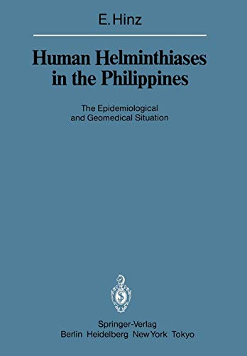 Human Helminthiases in the Philippines: The Epidemiological And Geomedical Situation (Sitzungsberichte der Heidelberger Akademie der Wissenschaften, 1985 / 1985)