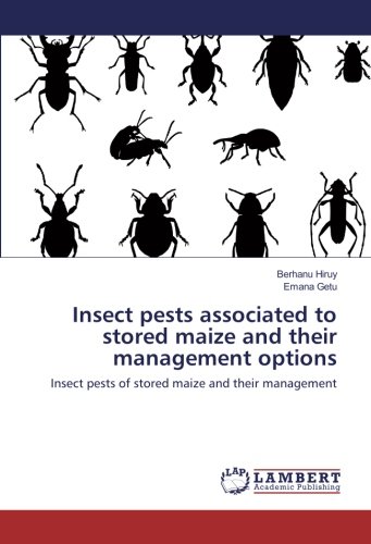 Insect pests associated to stored maize and their management options: Insect pests of stored maize and their management