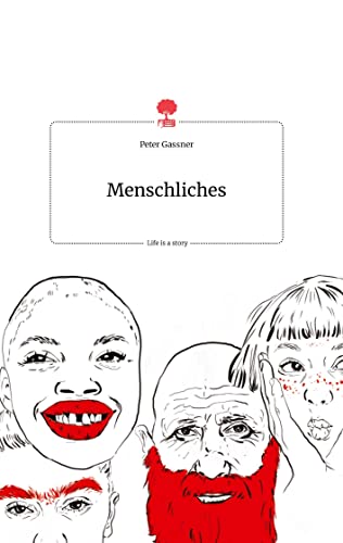 Menschliches. Life is a Story - story.one