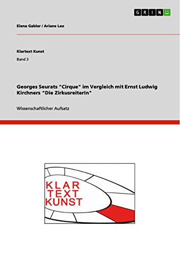 Georges Seurats Cirque im Vergleich mit Ernst Ludwig Kirchners Die Zirkusreiterin