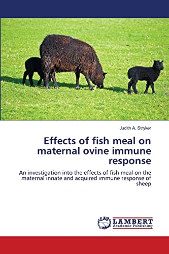Effects of fish meal on maternal ovine immune response: An investigation into the effects of fish meal on the maternal innate and acquired immune response of sheep