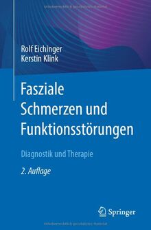 Fasziale Schmerzen und Funktionsstörungen: Diagnostik und Therapie