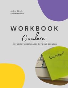 Workbook Gendern: Mit leicht umsetzbaren Tipps und Übungen