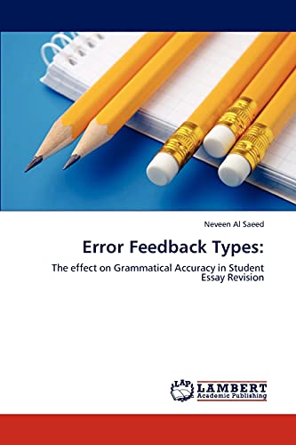 Error Feedback Types:: The effect on Grammatical Accuracy in Student Essay Revision