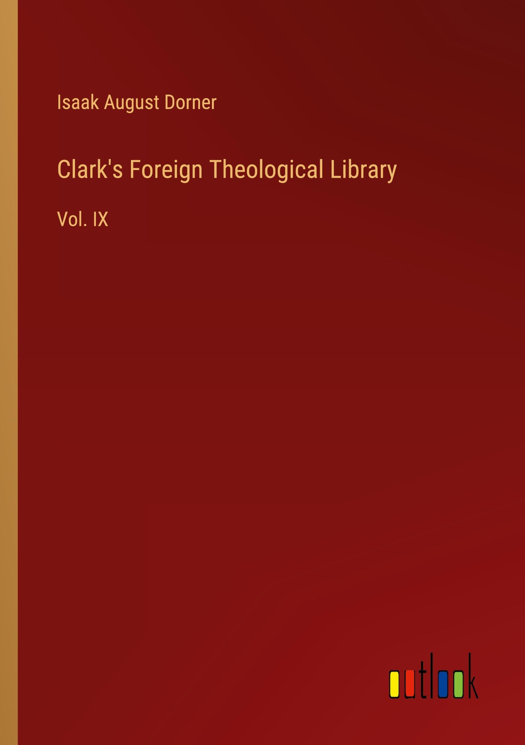 Clark's Foreign Theological Library: Vol. IX