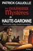 Les nouveaux mystères de Haute-Garonne