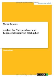 Analyse der Nutzungsdauer und Lebenseffektivität von Milchkühen