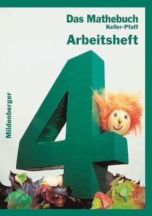 Das Mathebuch - Ausgabe für Bayern: Das Mathebuch 4. Arbeitsheft. Bayern: 4. Schuljahr