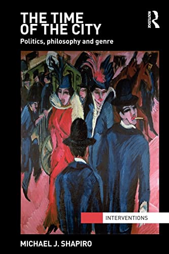 The Time of the City: Politics, Philosophy and Genre (Interventions)