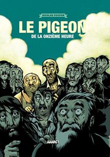 Le pigeon de la onzième heure