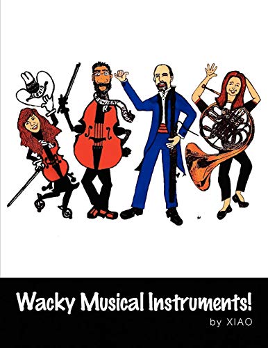 Wacky Musical Instruments!: A TRUE Family Affair!