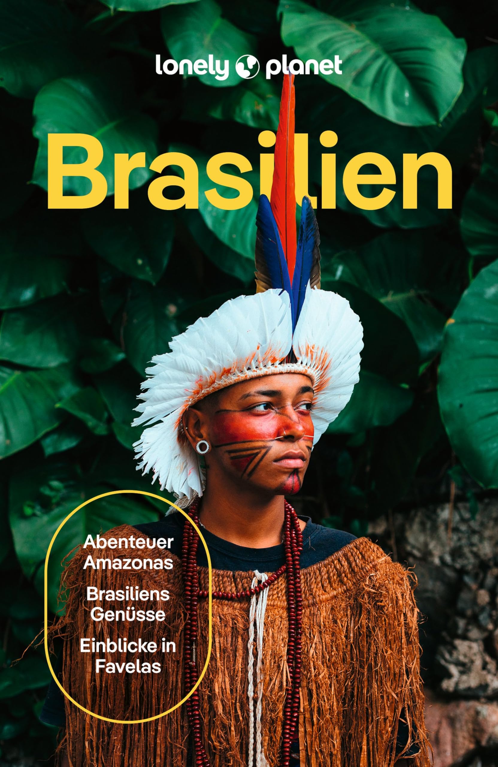 LONELY PLANET Reiseführer Brasilien: Eigene Wege gehen und Einzigartiges erleben.