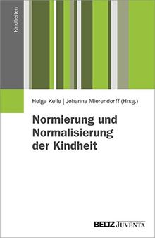 Normierung und Normalisierung der Kindheit (Kindheiten)