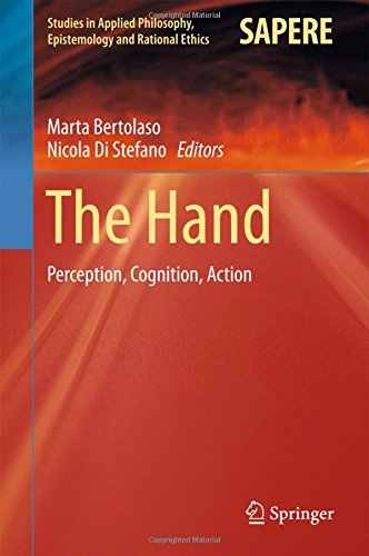 The Hand: Perception, Cognition, Action (Studies in Applied Philosophy, Epistemology and Rational Ethics, Band 38)
