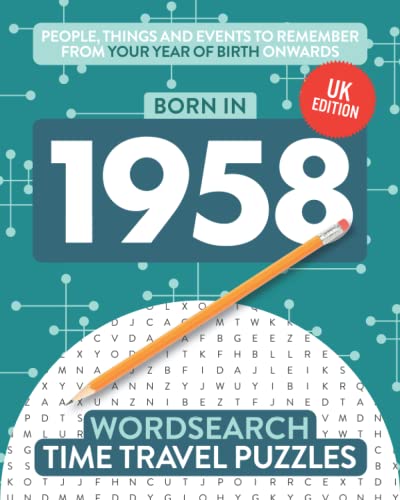Born in 1958: Your Life in Wordsearch Puzzles (Time Travel Wordsearch Puzzles, Band 24)