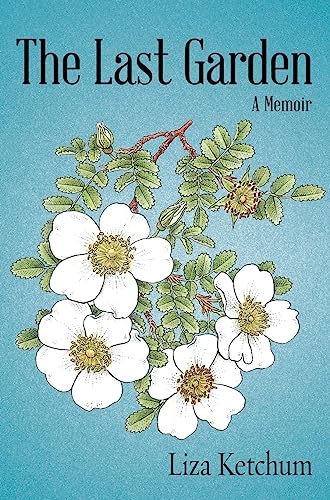 The Last Garden: A Memoir