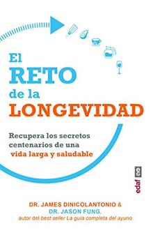 El reto de la longevidad: Recupera los secretos centenarios de una vida larga y saludable (Plus vitae)