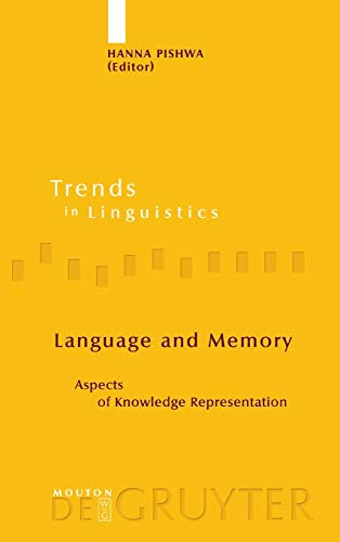 Language and Memory: Aspects of Knowledge Representation (Trends in Linguistics. Studies and Monographs [TiLSM], 173, Band 173)
