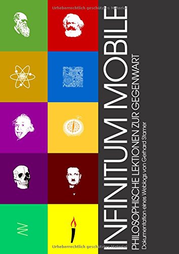 Infinitum Mobile: Philosophische Lektionen zur Gegenwart