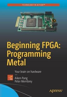 Beginning FPGA: Programming Metal: Your brain on hardware