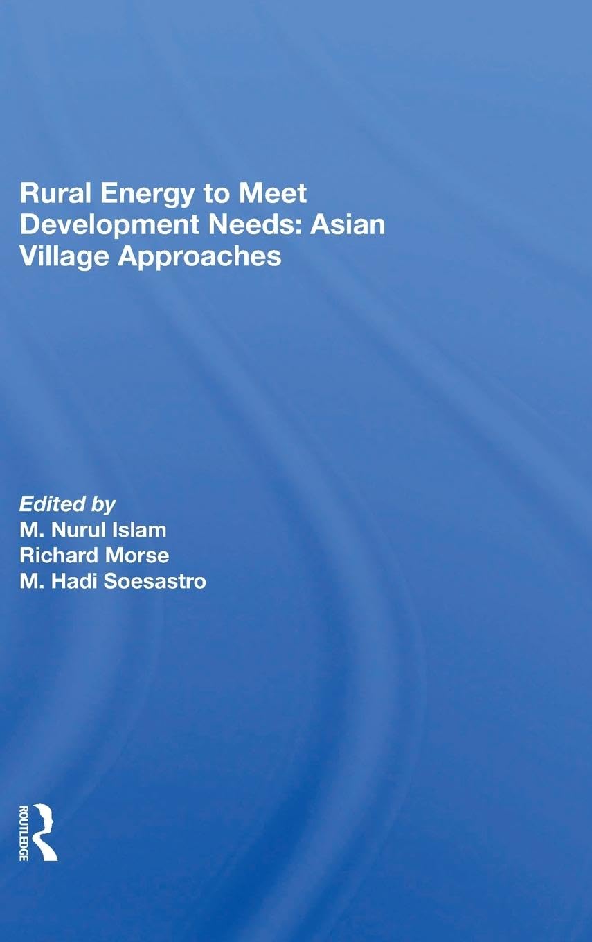Rural Energy To Meet Development Needs: Asian Village Approaches