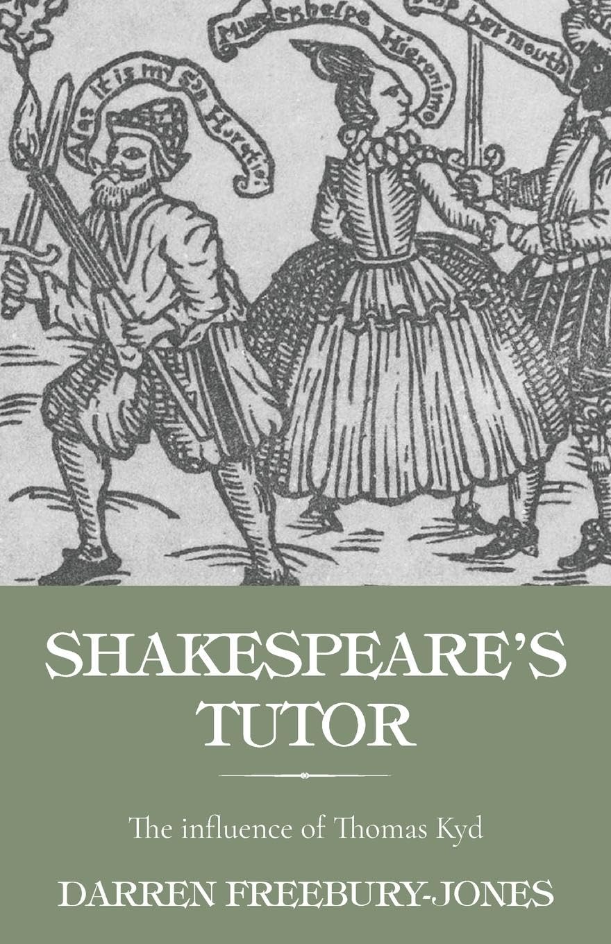 Shakespeare's tutor: The influence of Thomas Kyd