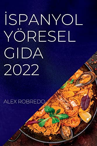 ¿SPANYOL YÖRESEL GIDA 2022: TÜM SA¿LIKLI Y¿YECEKLER ¿ǿN LEZZETL¿ TAR¿FLER