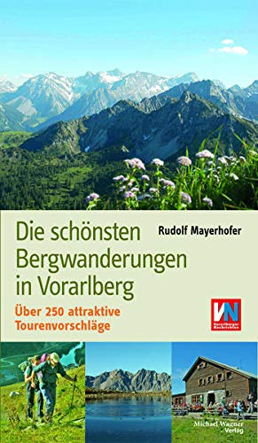 Mayerhofer, Rudolf: Die schönsten Bergwanderungen in Vorarlberg