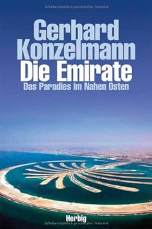 Die Emirate. Das Paradies im Nahen Osten