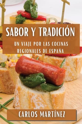 Sabor y Tradición: Un Viaje por las Cocinas Regionales de España
