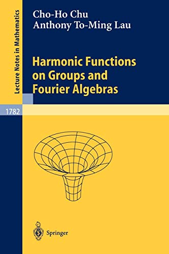 Harmonic Functions on Groups and Fourier Algebras (Lecture Notes in Mathematics, 1782, Band 1782)