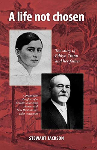 A Life Not Chosen: The Story of Ethlyn Trapp and Her Father