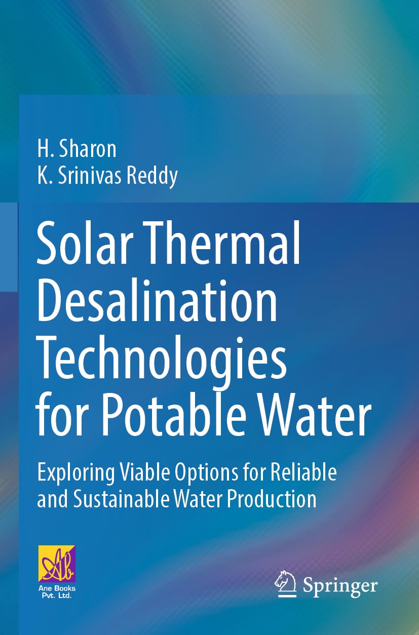 Solar Thermal Desalination Technologies for Potable Water: Exploring Viable Options for Reliable and Sustainable Water Production