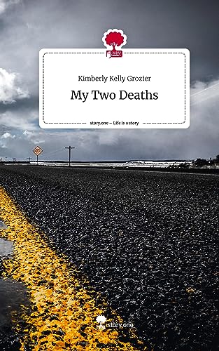 My Two Deaths. Life is a Story - story.one
