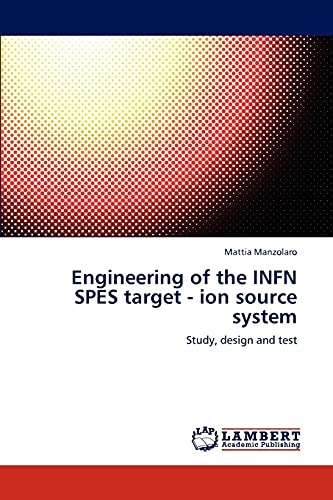 Engineering of the INFN SPES target - ion source system: Study, design and test